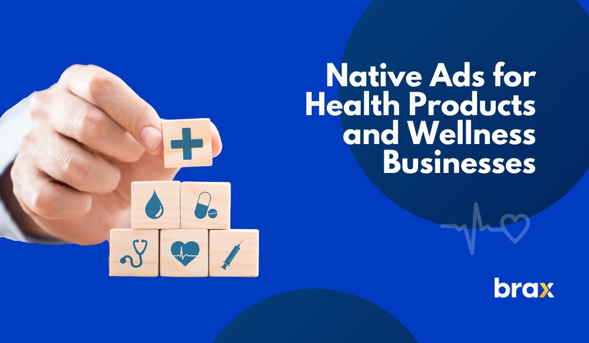 Complete Guide to Native Ads for Health Products and Wellness Businesses